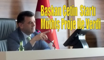 Başkan Çetin’den Müthiş Proje
