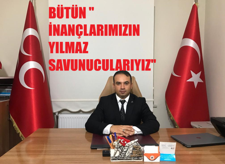 BÜTÜN ” İNANÇLARIMIZIN YILMAZ SAVUNUCULARIYIZ”