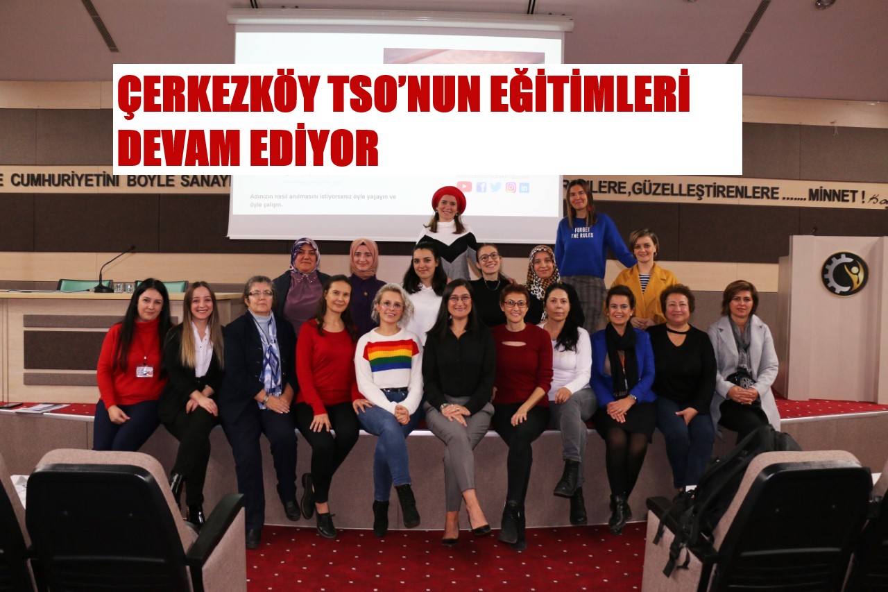 ÇERKEZKÖY TSO’NUN EĞİTİMLERİ DEVAM EDİYOR