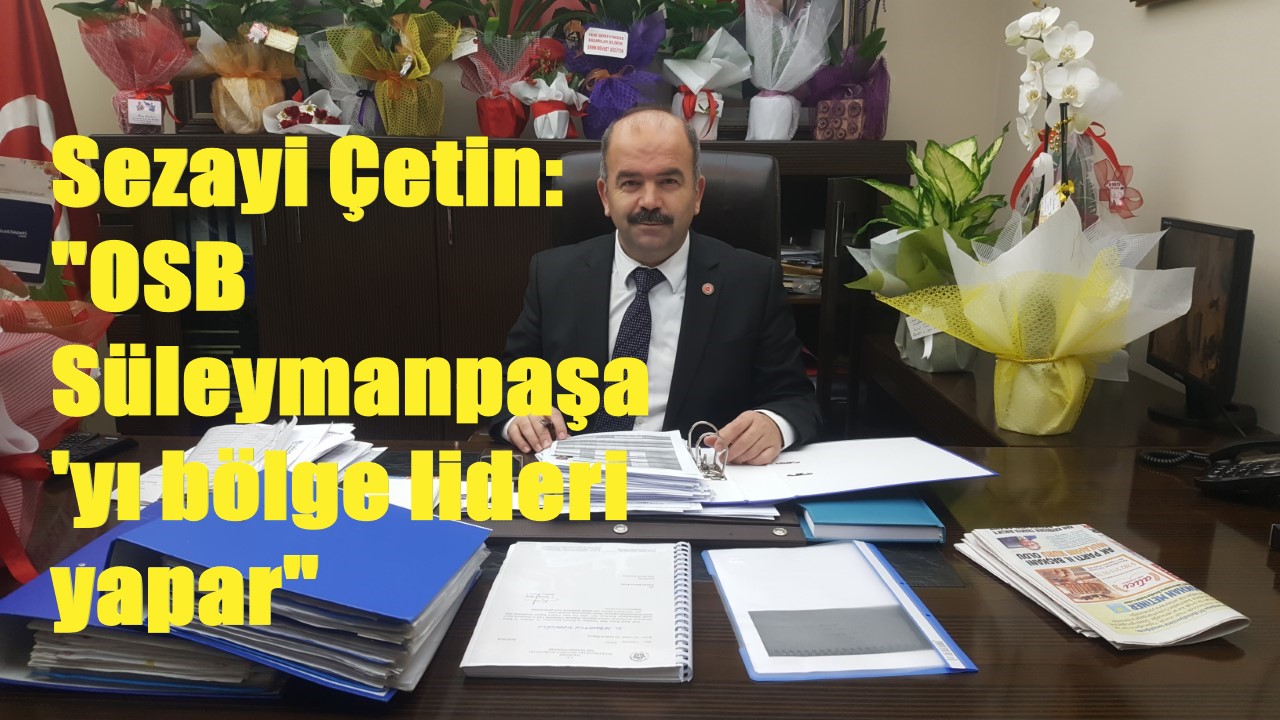 Sezayi Çetin’den OSB çıkışı
