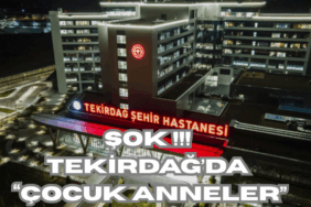 ŞOK !!! TEKİRDAĞ’DA