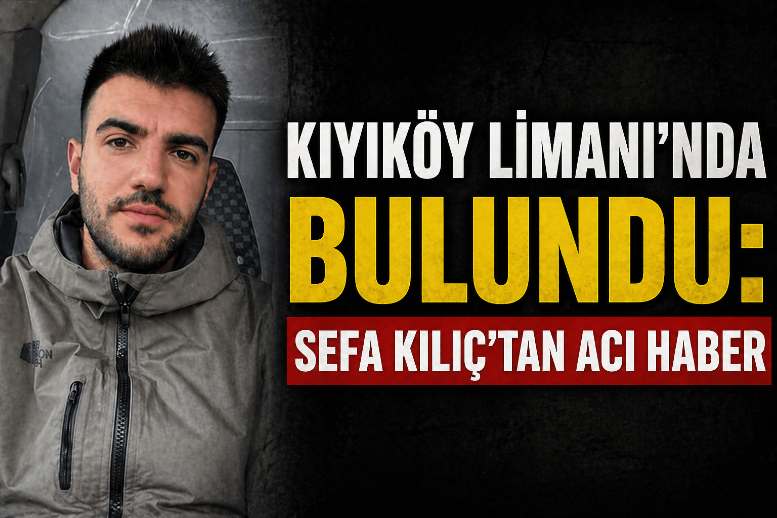 Kıyıköy Limanı’nda Bulundu: Sefa Kılıç’tan Acı Haber
